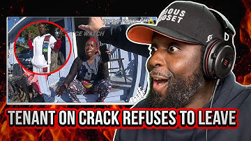 Evictions Caught On Tape: Tenant On Crack Refuses To Leave And Gets Arrested