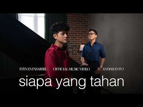 Stevan Pasaribu & Andi Rianto - siapa yang tahan (Official Music Video)