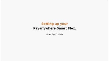 Setting up your Payanywhere Smart Flex (PAX E600 Mini)