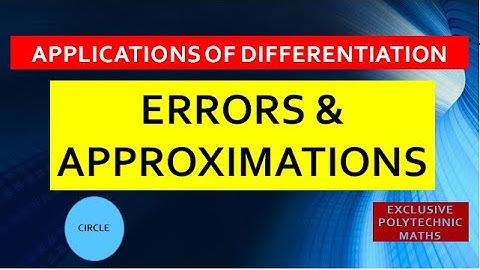#8//ERRORS AND APPROXIMATIONS//CIRCLE//APPLICATIONS OF DIFFERENTIATION//CIRCLE//EXCLUSIVE POLYTECHNI