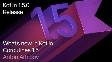 Kotlin Coroutines 1.5: GlobalScope marked as delicate, refined Channels API, and more