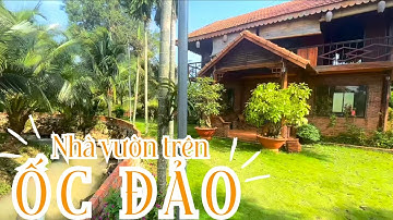 " ĐỘC LẠ" với căn nhà vườn nằm trên " ỐC ĐẢO"  tại Bà Rịa Vũng Tàu