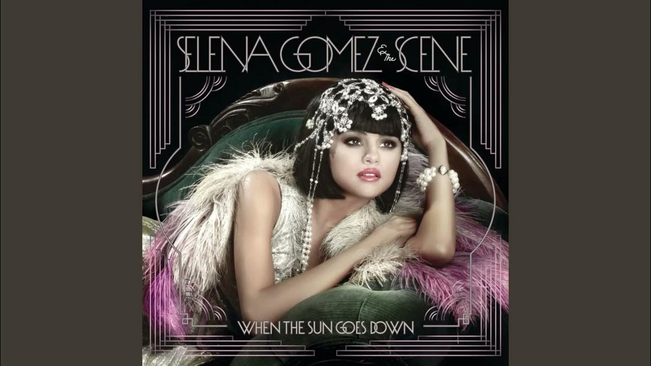 Love goes down. When the Sun goes down. Selena Gomez Outlaw. We own the Night-selena Gomez & the Scene, Pixie Lott.