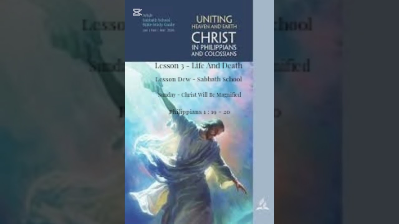 Lesson 3 - Sunday: Christ will be Magnified.Whatever comes to you, let your joy be:Christ Magnified.