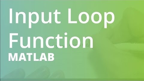 MATLAB: Input Loop Function