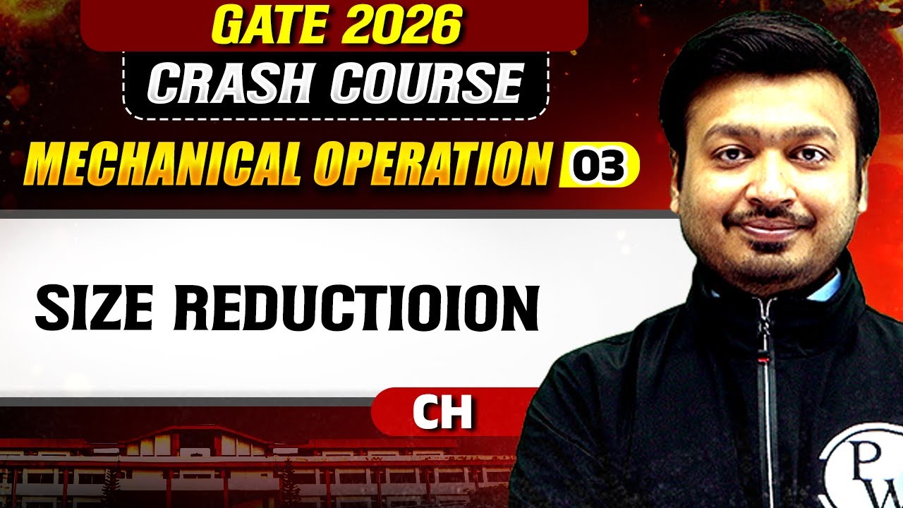 Mechanical Operation 03 : Size Reductioion | Chemical Engineering | GATE 2026 Crash Course