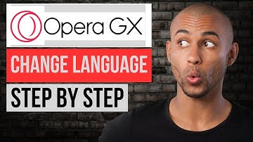 How to Change Language in Opera GX — Step by Step Opera GX Tutorial