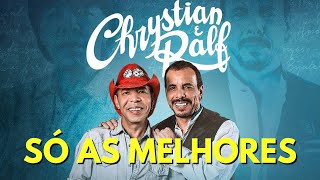 🔥 CHRYSTIAN E RALF As Melhores Mais Tocadas