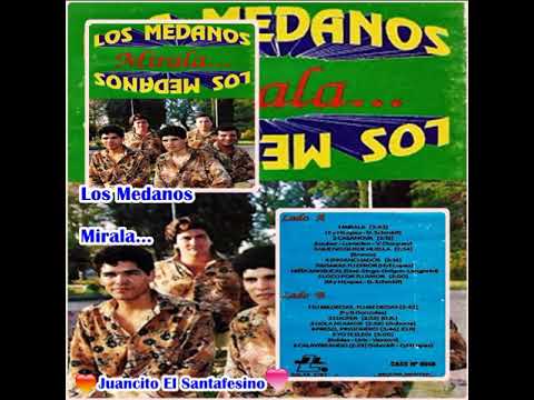 Los Medanos - Mirala...(1992). Juancito El Santafesino