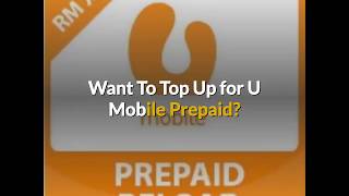 U Mobile Prepaid TopUp|Reload Online In Malaysia For Rm5|Rm10|Rm20|Rm30 U Mobile Prepaid TopUp|Reload Online In Malaysia For Rm5|Rm10|Rm20|Rm30