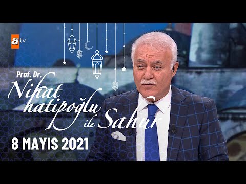 Nihat Hatipoğlu ile Sahur - 8 Mayıs 2021