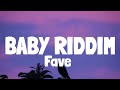 FAVE - Baby Riddim (Lyrics)