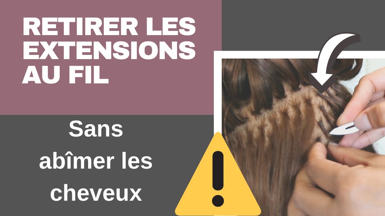 enlever extensions | EXTENSIONS.FR N°1 du conseil en Extensions Cheveux