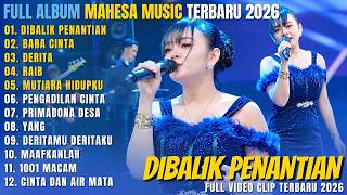 MAHESA MUSIC FULL ALBUM TERBARU 2026 \\ DIBALIK PENANTIAN - BARA CINTA - DERITA - RAIB
