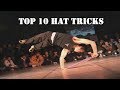 TOP 10 Hat Tricks in Breakdance