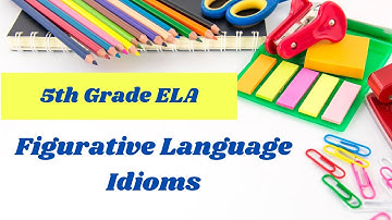 Figurative Language- Idioms //5th grade reading lesson online