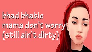 BHAD BHABIE - "Mama Don't Worry (Still Ain't Dirty)" [Lyrics / Lyric Video] | Danielle Bregoli