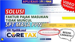 Solusi Faktur Masukan Tidak Masuk Spt Masa Ppn Di Coretax Faktur Pajak Masukan Tidak Muncul Di Spt