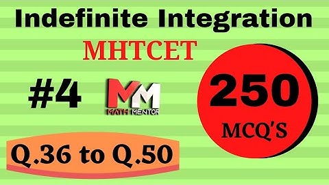 Indefinite Integration (MHTCET)-4