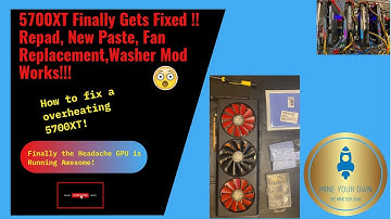 XFX 5700xt Mining Overheating! How To Replace Thermal Pads , Paste, Fans ,Washer MOD successful !