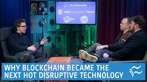 Why blockchain is the next hot disruptive technology