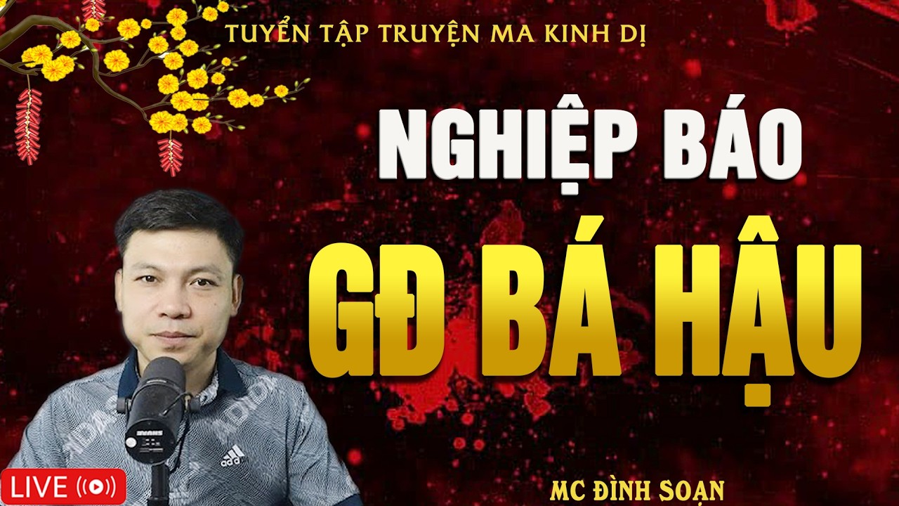 NGHIỆP BÁO GIA ĐÌNH BÁ HẬU - Truyện Ma Kinh Dị | Tuyển Tập Truyện Ma Đình Soạn Hay Nhất