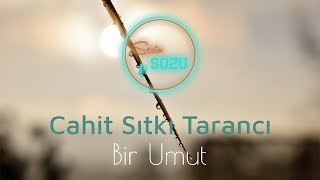 Bir Umut - Cahit Sıtkı Tarancı