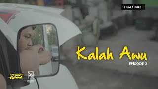 Film Series Kalah Awu - Episode 3