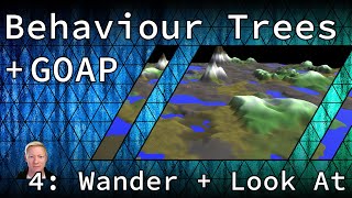 GOAP + Behaviour Trees: Part 4 (Wander + Look At)