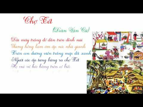 Video Chợ Tết - lớp 4 ( thơ Đoàn Văn Cừ) - youtube