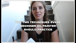 The Two Techniques Every Beginner Oil Painter Should Practice