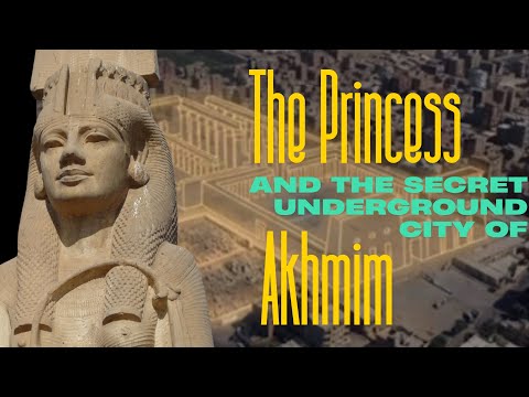 The Underground City Of Akhmim And The Princess That Once Lived There 