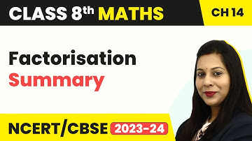 Factorisation - Summary | Class 8 Maths Chapter 14 | CBSE 2024-25