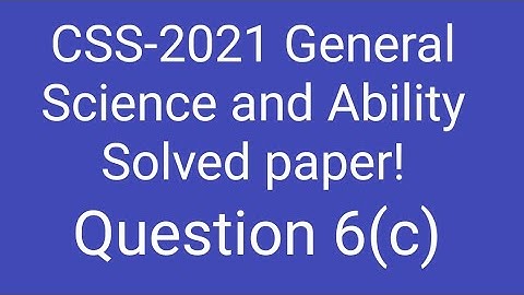 CSS-2021 Ability portion solved | Question 6(c) | CSS General Science and ability paper solved