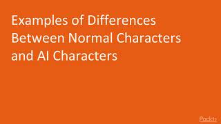 Scripting Unreal Game Characters : Ex of Differences Betn Normal & AI Characters | packtpub.com