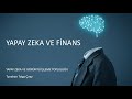 "Yapay Zekâ ve Finans" Sunumu (8 Ağustos 2020) | Yapay Zekâ ve Görüntü İşleme Topluluğu #yapayzeka