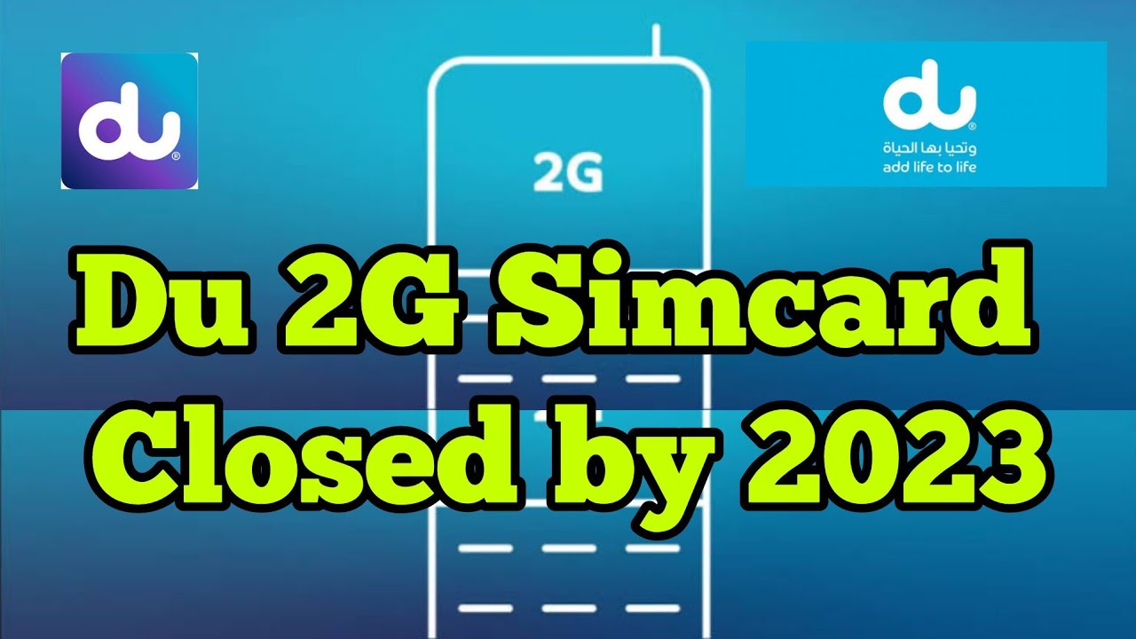 Du 2G Network Shutdown By End Of 2023 Du 2g Network Shutdown In End du-2g-network-shutdown-by-end-of-2023-du-2g-network-shutdown-in-end