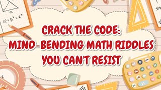 CRACK THE CODE: MIND-BENDING MATH RIDDLES YOU CAN'T RESIST 🤯 Net Worth
