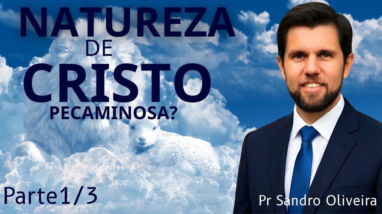 Pr. Sandro Oliveira | Natureza de Cristo; Pecaminosa? Dom. 08-mar-2026