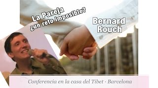 Bernard Rouch conferencia: LA PAREJA ¿Un reto imposible?