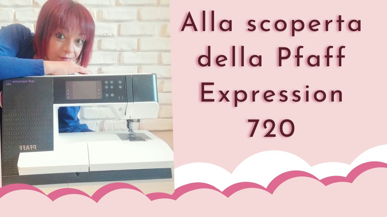 Pfaff Expression 720 - la mia macchina da cucire