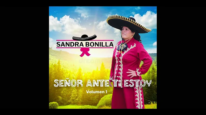 Seor ante ti estoy-Sandra Bonilla(Vol 1)