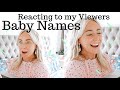 Reacting To My Viewers Baby Names!  Vintage Names to Daring Names - the ultimate name list! SJ STRUM