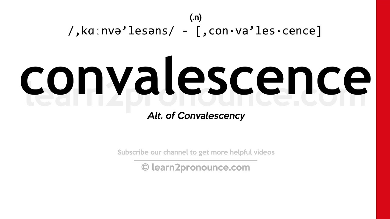 Pronunciation of Convalescence | Definition of Convalescence - YouTube