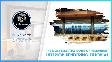 The most essential notes of restaurant interior rendering tutorial | K-Render Studio