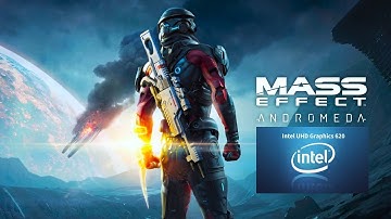 Mass Effect: Andromeda spelen op Intel UHD 620 iGPU