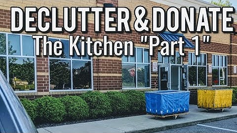 Decluttering the Kitchen with Me Part 1 & Dropping of Thrift Store Donations at Goodwill 2020