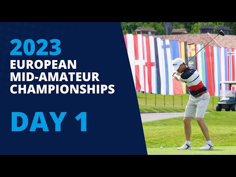 Day 1 Highlights - 2023 European Mid-Amateur Championships