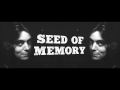 Seed of memory  terry reid hq