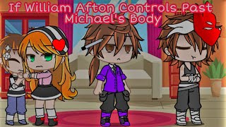 If William Afton Control's Past Michael's Body || GachaPuppies